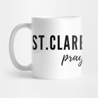 St. Clare of Assisi pray for us Mug